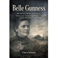 thumbnail image 1 of Belle Gunness - Die Schwarze Witwe von La Porte: Serienmorde, Versicherungsbetrug und das RÃ¤tsel ihres Verschwindens, (Paperback), 1 of 1