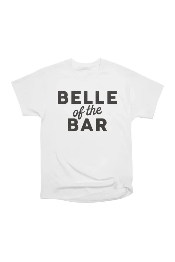 Belle Of The Bar Funny Black Text Art T-Shirt Tee Gift For Him Merch For Her Apparel For F