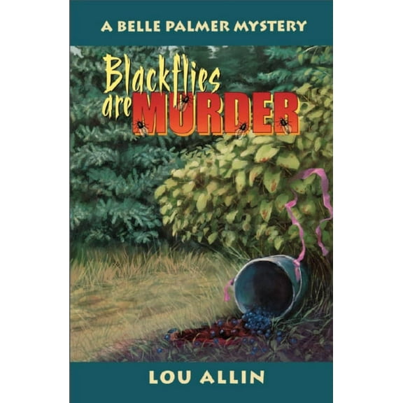 Belle Palmer Mystery Blackflies Are Murder, Book 2, (Paperback)