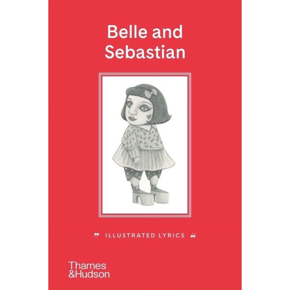 Belle and Sebastian: Illustrated Lyrics, (Hardcover)