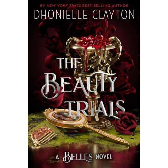 Belles: The Beauty Trials-A Belles Novel (Hardcover)