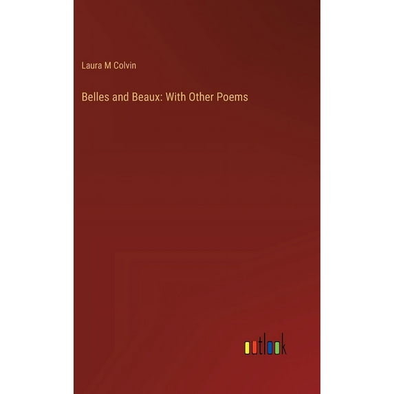 Belles and Beaux: With Other Poems (Hardcover)