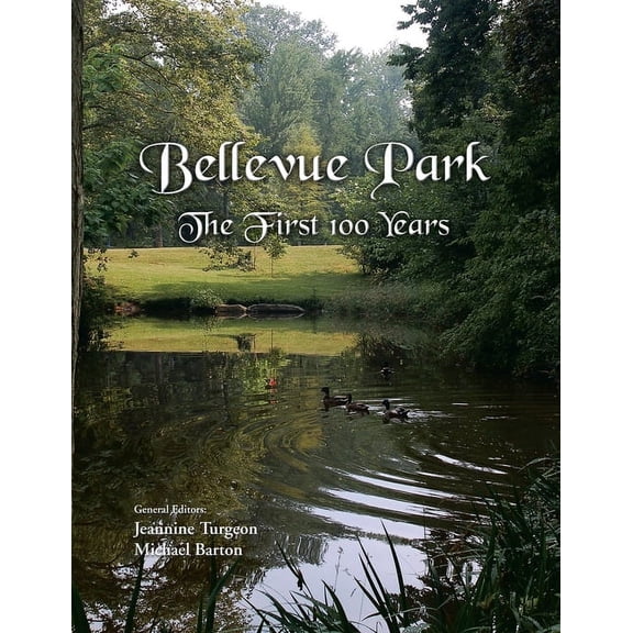 Bellevue Park the First 100 Years: An Anniversary History by Its Residents (Paperback)