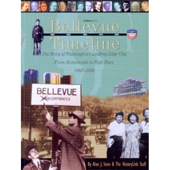 Pre-Owned Bellevue Timeline: The Story of Washington's Leading-Edge City from Homesteads to High Rises, 1863-2003 (Paperback) 029598385X 9780295983851