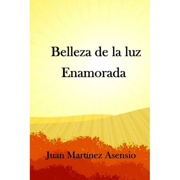 Belleza de la luz enamorada (Paperback)