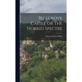 thumbnail image 1 of Bellgrove Castle or The Horrid Spectre (Hardcover), 1 of 5