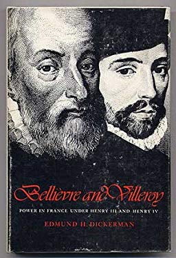 Pre-Owned Bellievre and Villeroy : Power in France under Henry III IV 9780870571312 /