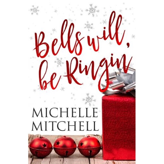 Bells Will Be Ringin: A Hilson Family Novella Paperback 1981555552 9781981555550 Michelle Mitchell
