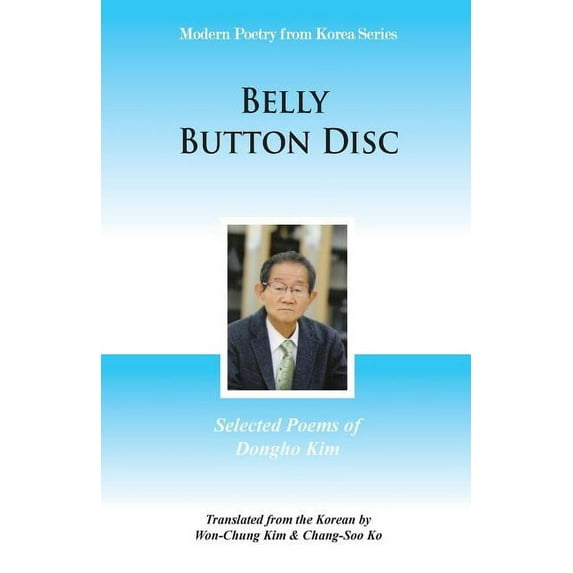 Belly Button Disc: Selected Poems of Dongho Kim, (Paperback)
