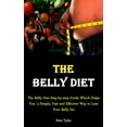 thumbnail image 1 of Belly Diet: The Belly Diet Step-by-step Guide Which Helps You a Simply, Fast and Effective Way to Lose Your Belly Fat, 1 of 1