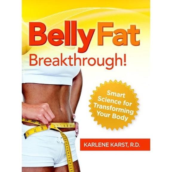 Pre-Owned Belly Fat Breakthrough: Smart Science for Transforming Your Body (Paperback) 1936961008 9781936961009