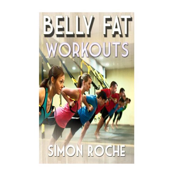 Belly Fat Workouts : Summer Body Workouts (Paperback)