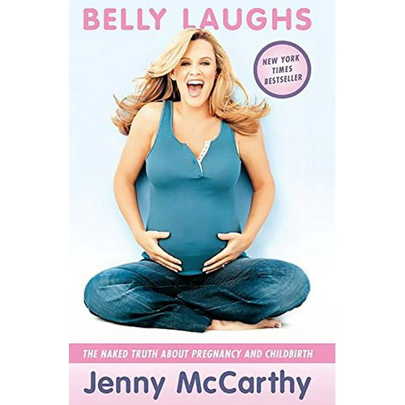Pre-Owned Belly Laughs: The Naked Truth About Pregnancy And Childbirth (Hardcover) 073820949X 9780738209494