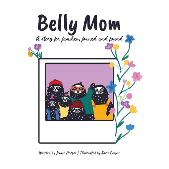 Belly Mom: A story for families, formed and found, (Hardcover)