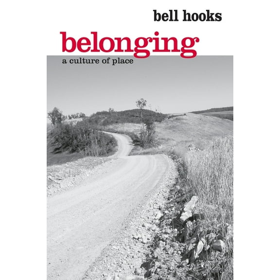 Belonging: A Culture of Place, (Paperback)