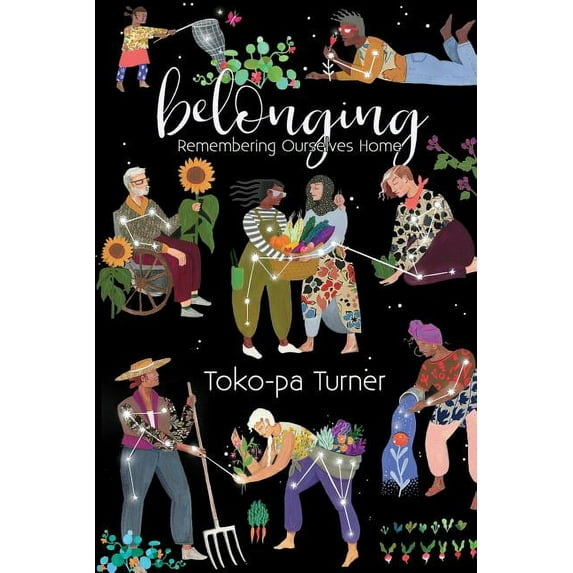 Belonging: Remembering Ourselves Home, (Paperback)