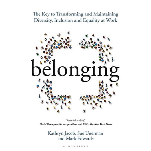 Pre-Owned Belonging: The Key to Transforming and Maintaining Diversity, Inclusion and Equality at Work (Hardcover) 1472979613 9781472979612