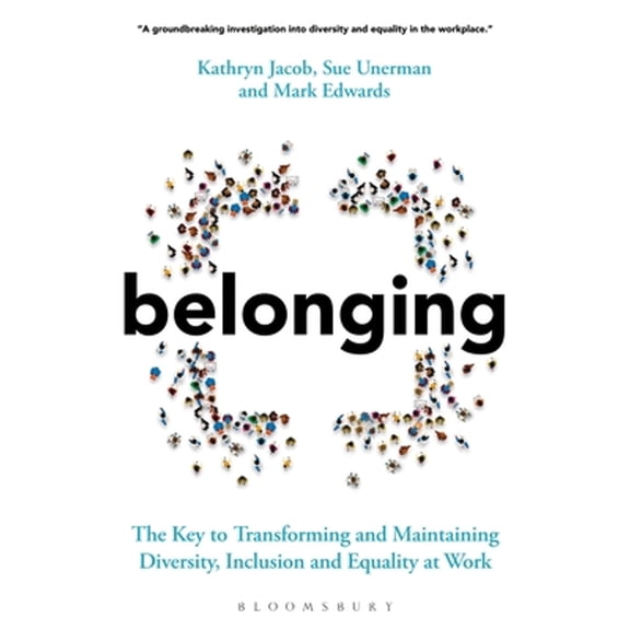 Pre-Owned Belonging: The Key to Transforming and Maintaining Diversity, Inclusion and Equality at Work (Paperback) 1399401394 9781399401395
