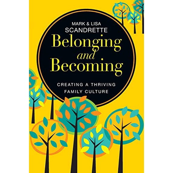 Pre-Owned Belonging and Becoming: Creating a Thriving Family Culture (Paperback) 0830844899 9780830844890