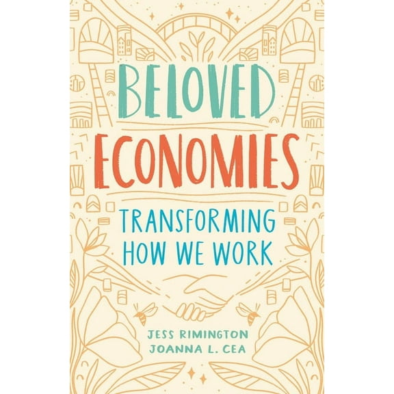 Beloved Economies: Transforming How We Work, (Paperback)