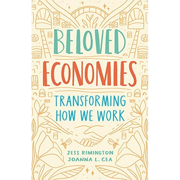 Pre-Owned Beloved Economies: Transforming How We Work (Paperback) 1989025021 9781989025024