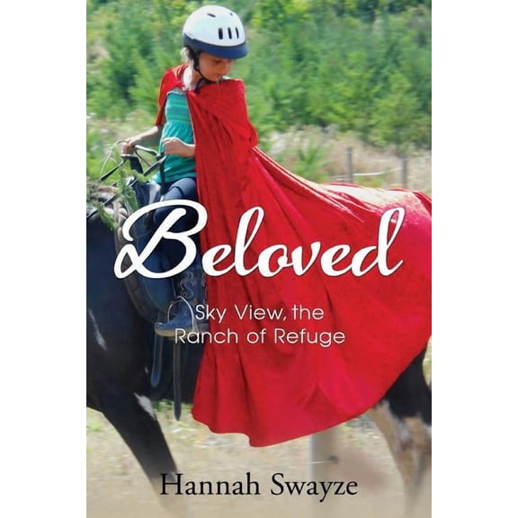 Beloved: Sky View, the Ranch of Refuge, (Paperback)