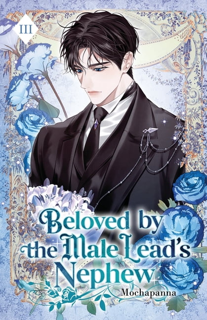 Beloved by the Male Lead's Nephew Beloved by the Male Lead's Nephew: Volume III (Light Novel), Book 3, (Paperback)