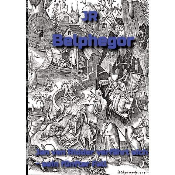 Belphegor: Jan van Ridder verfhrt sich - sein fnfter Fall - Kriminalroman, (Paperback)