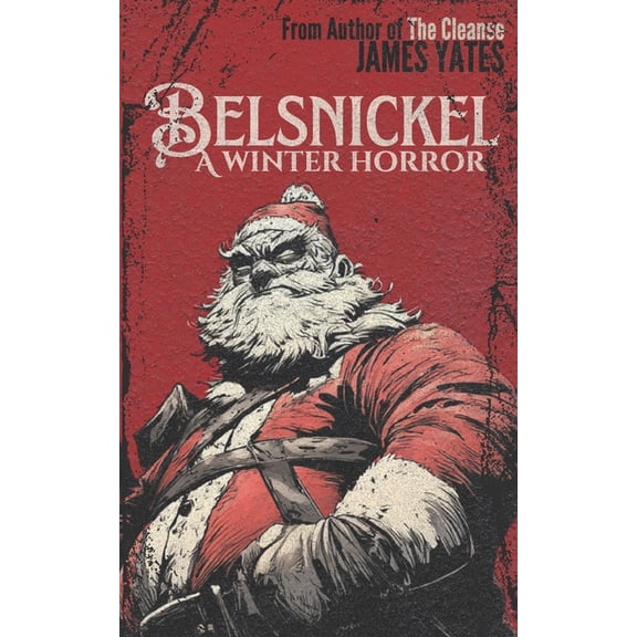Belsnickel: A Winter Horror, (Paperback)
