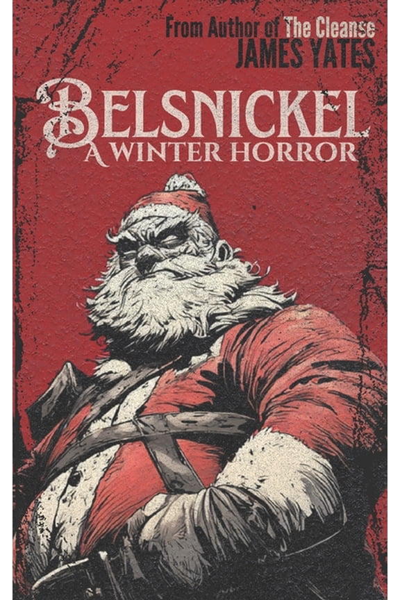 Belsnickel: A Winter Horror, (Paperback)
