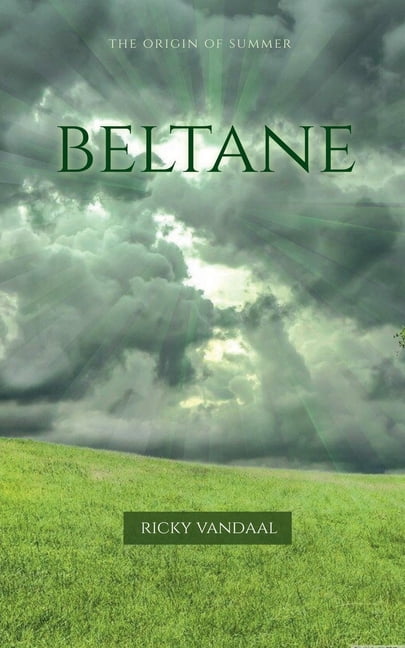 Beltane: The Origin of Summer, (Paperback)