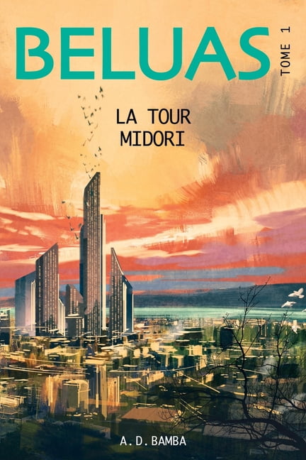 Beluas, tome 1: La Tour Midori, (Paperback)