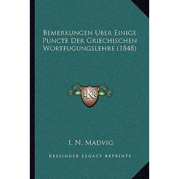 Bemerkungen Uber Einige Puncte Der Griechischen Wortfugungslehre (1848) Paperback