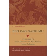 Ben Cao Gang Mu 16th Century Chinese En Ben Cao Gang Mu, Volume IX Fowls, Domestic and Wild Animals, Human Substances Volume 9, Hardcover