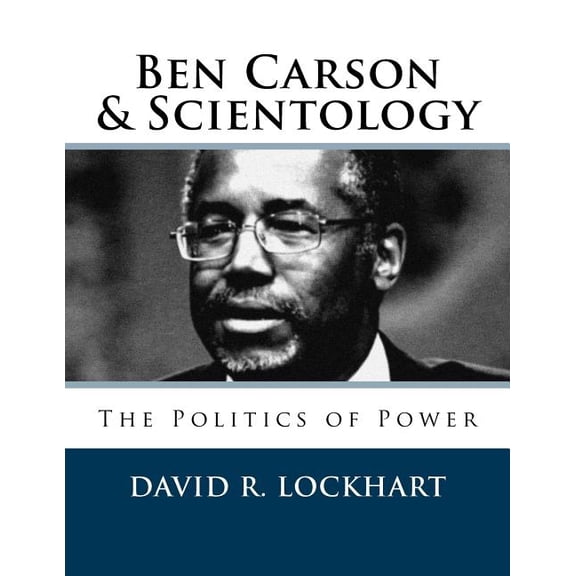 Ben Carson and Scientology : The Politics of Power