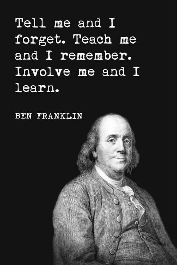 Ben Franklin Tell Me And I Forget motivational classroom poster