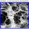 thumbnail image 1 of Ben Frost - All That You Love Will Be Eviscerated - Electronica - Vinyl, 1 of 1