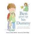 thumbnail image 1 of Ben Gives Up His Dummy: The book that makes children want to move on from dummies! (Featuring the 'Dummy Fairy'), (Paperback), 1 of 1