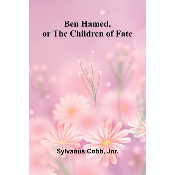 Ben Hamed, or The Children of Fate, (Paperback)