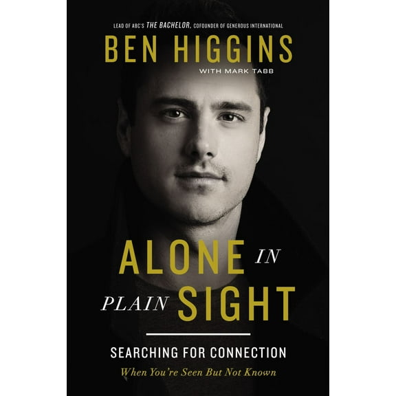 Alone in Plain Sight: Searching for Connection When You're Seen but Not Known (Hardcover)