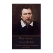 Ben Johnson - A Tale of a Tub "Ambition makes more trusty slaves than need.", Paperback