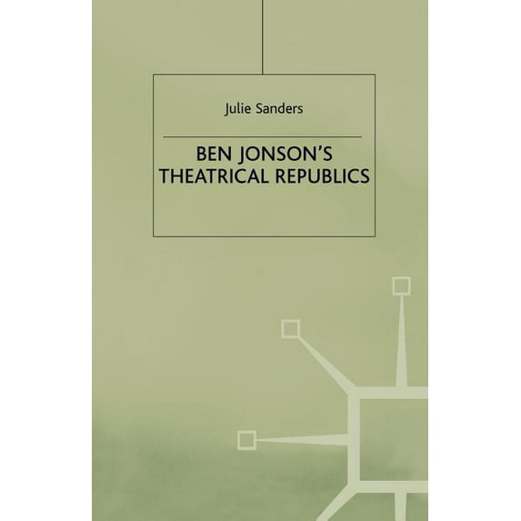 Ben Jonson's Theatrical Republics, (Paperback)