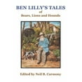 thumbnail image 1 of Ben Lilly's Tales of Bear, Lions and Hounds (Paperback), 1 of 1