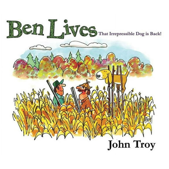 Ben Lives : That Irrespressible Dog is Back! (Hardcover)