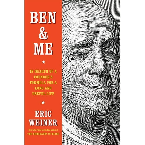 Ben & Me: In Search of a Founder's Formula for a Long and Useful Life, (Hardcover)