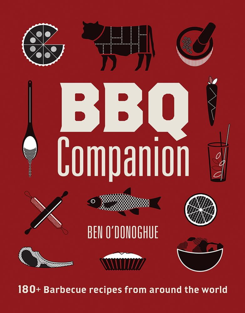 Ben O'Donoghue: BBQ Companion: 180+ Barbecue Recipes from Around the World (Hardcover) - Walmart.com