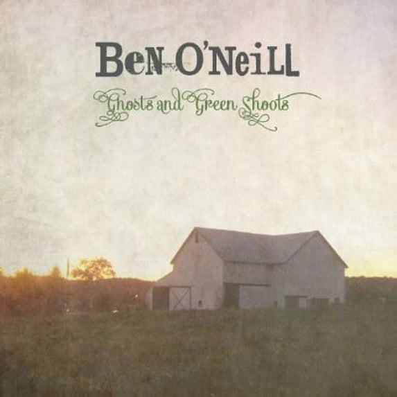 Ben O'Neill - Ghosts & Green Shoots - Music & Performance - CD