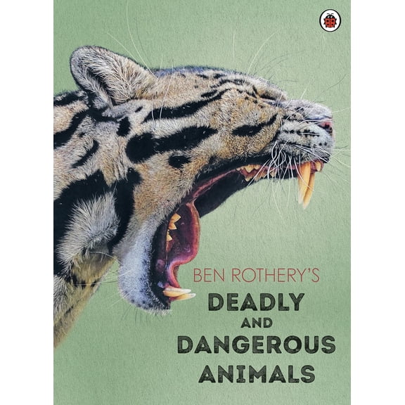 Ben Rothery's Deadly and Dangerous Animals Ben Rothery (Hardcover)