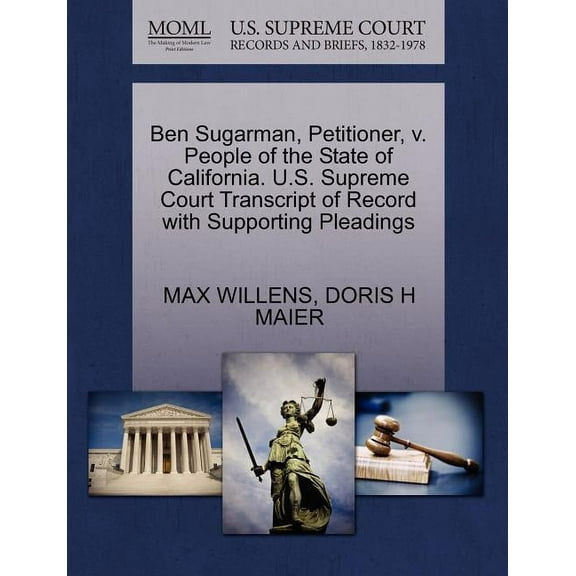 Ben Sugarman, Petitioner, V. People of the State of California. U.S. Supreme Court Transcript of Record with Supporting Pleadings (Paperback)