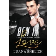 Ben Mitchell/Titus Ray Thrillers Ben in Love A Ben Mitchell/Titus Ray Thriller Paperback